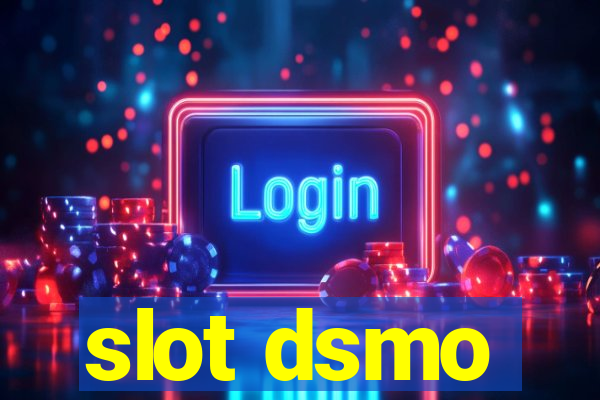 slot dsmo