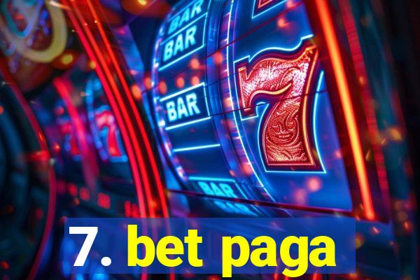 7. bet paga