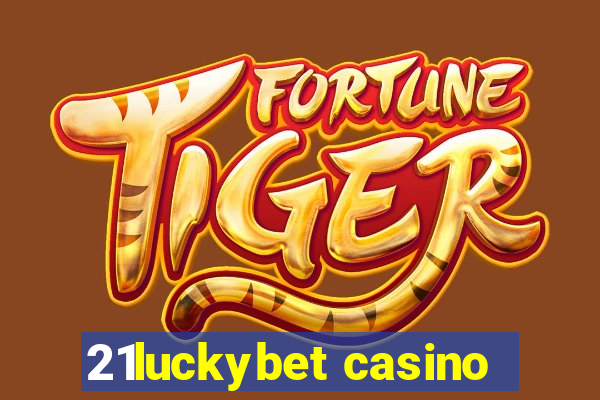 21luckybet casino