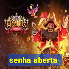 senha aberta