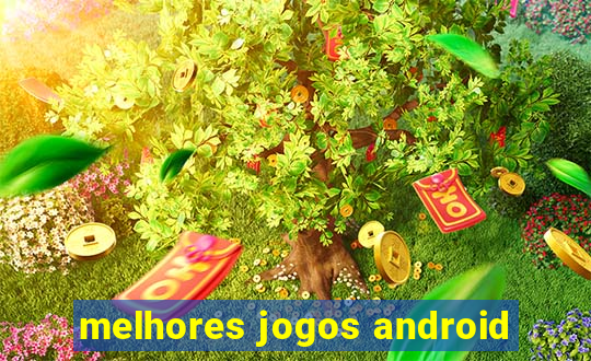 melhores jogos android