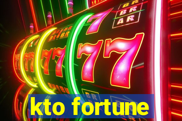 kto fortune