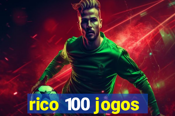 rico 100 jogos