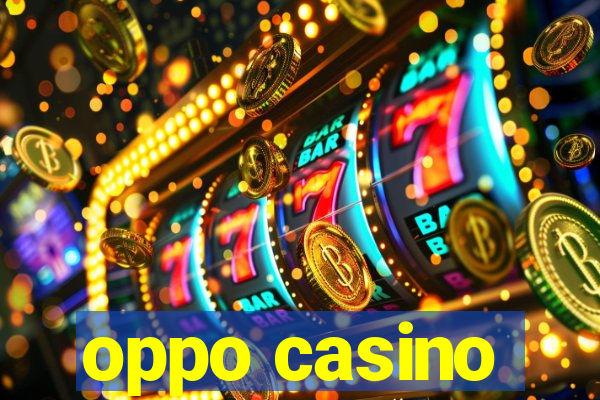 oppo casino