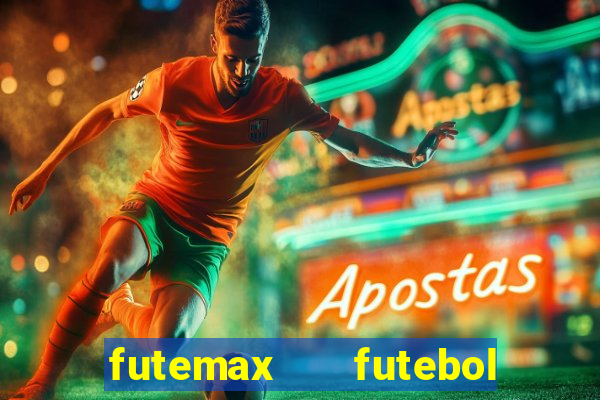 futemax   futebol ao vivo