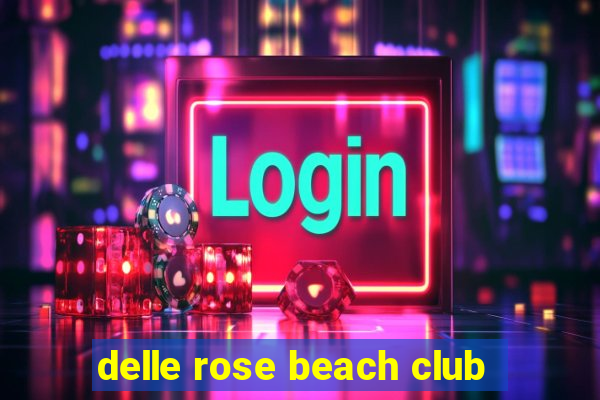 delle rose beach club