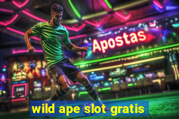 wild ape slot gratis