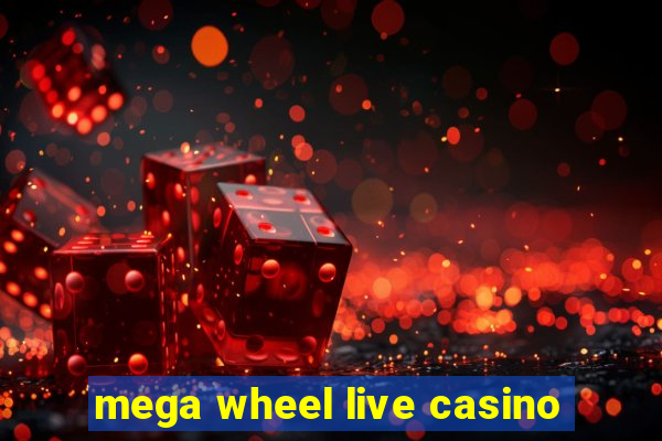 mega wheel live casino