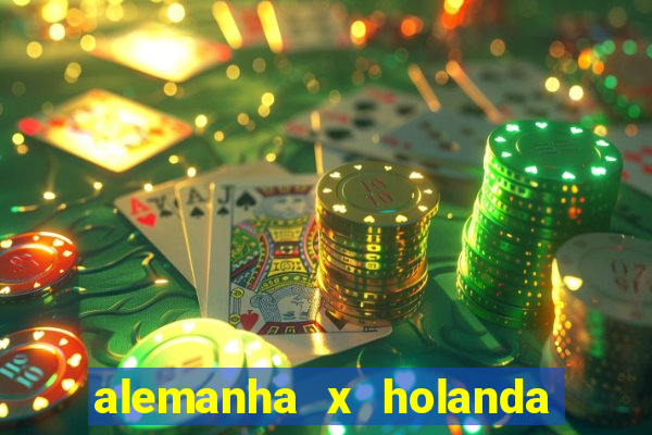 alemanha x holanda onde assistir