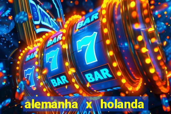 alemanha x holanda onde assistir