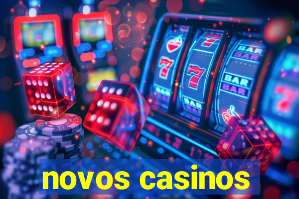 novos casinos