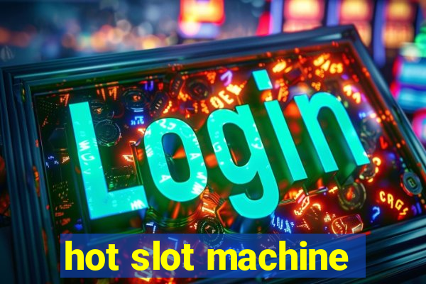 hot slot machine