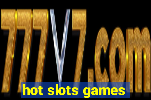 hot slots games