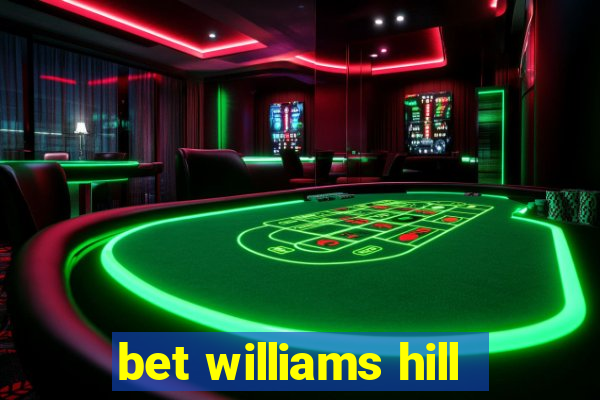 bet williams hill