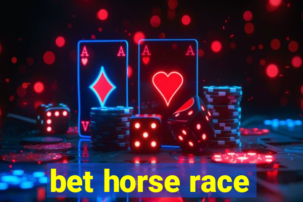 bet horse race