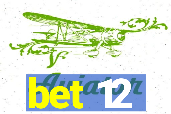 bet 12