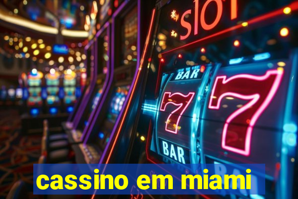 cassino em miami