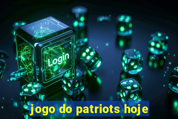 jogo do patriots hoje