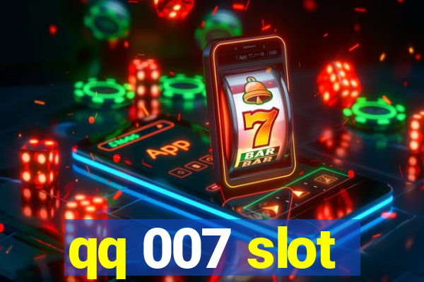 qq 007 slot