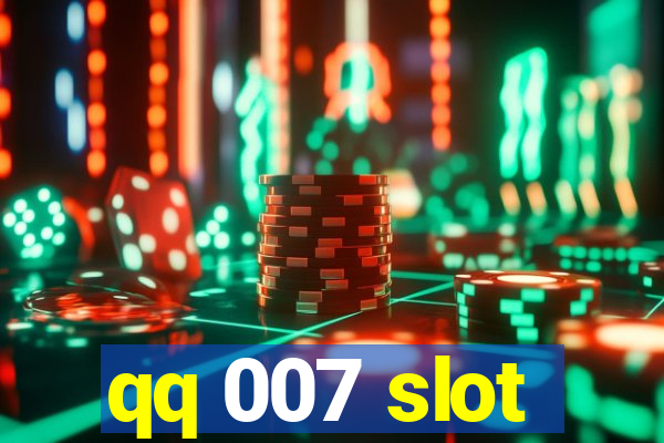 qq 007 slot