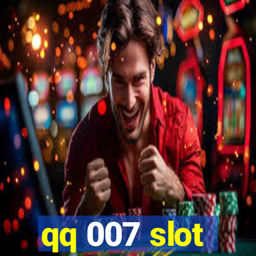 qq 007 slot