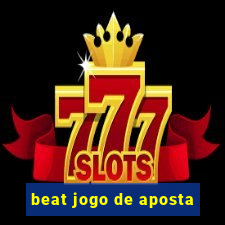 beat jogo de aposta