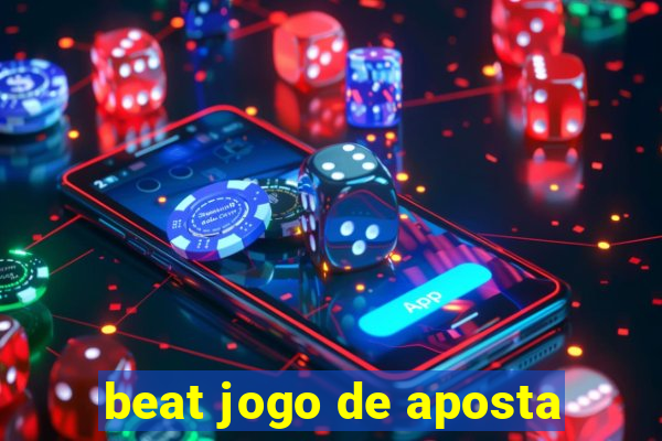 beat jogo de aposta