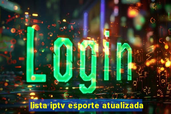 lista iptv esporte atualizada