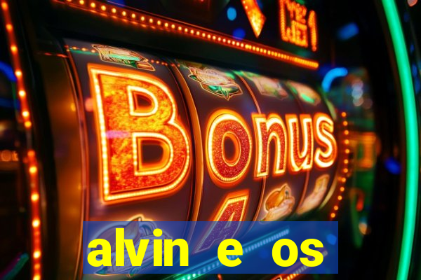 alvin e os esquilos 3 filme completo dublado