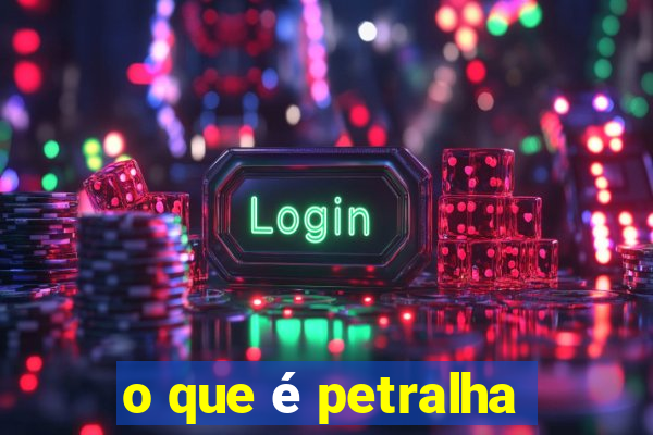 o que é petralha