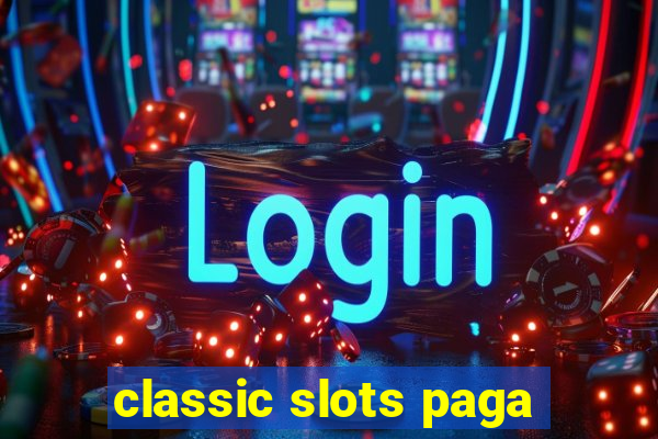 classic slots paga