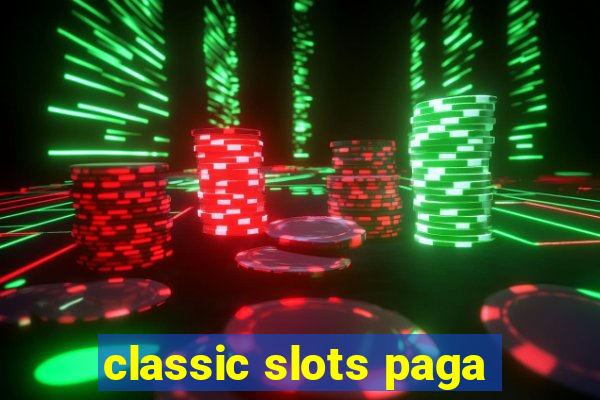 classic slots paga