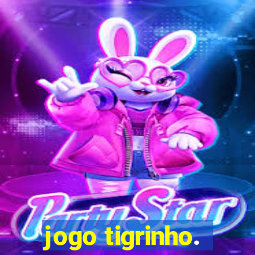 jogo tigrinho.