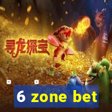 6 zone bet