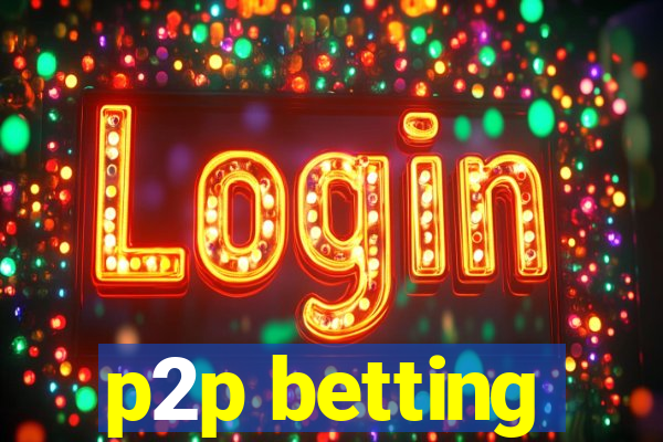 p2p betting