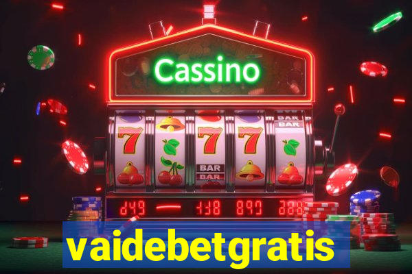 vaidebetgratis