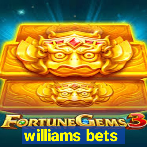 williams bets