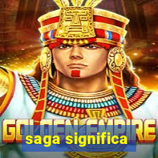 saga significa