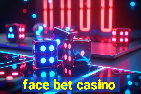 face bet casino