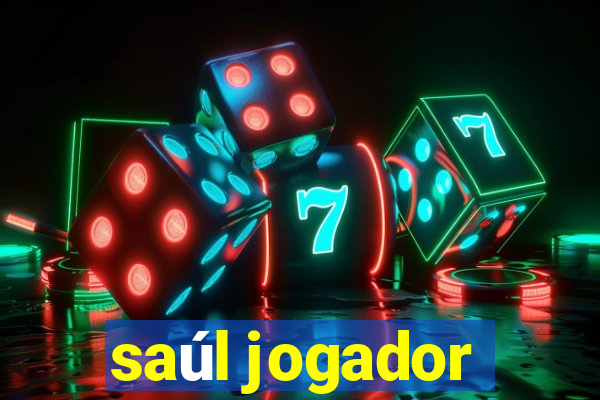 saúl jogador