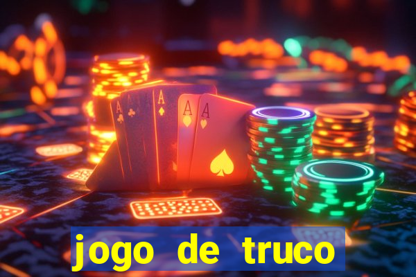 jogo de truco valendo dinheiro