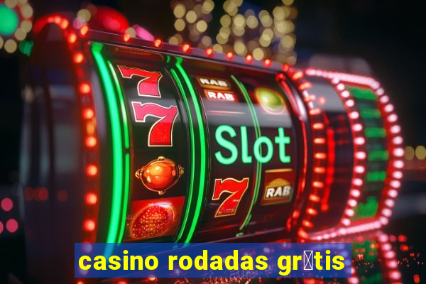 casino rodadas gr谩tis