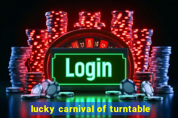 lucky carnival of turntable