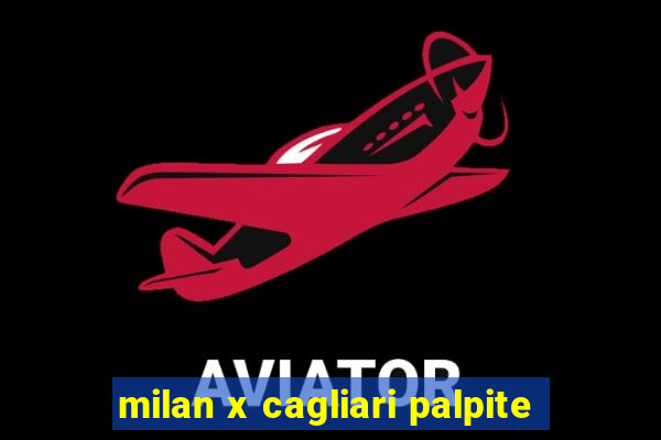 milan x cagliari palpite