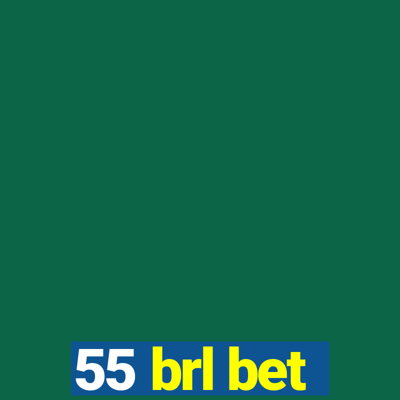 55 brl bet