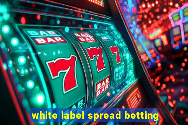 white label spread betting