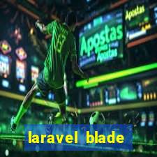 laravel blade component slot