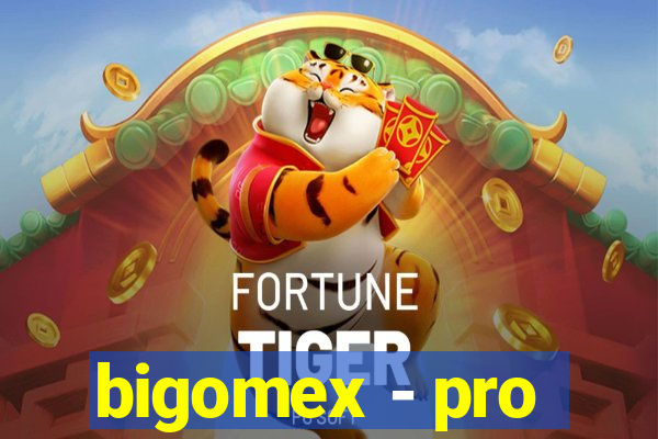 bigomex - pro