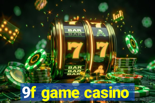 9f game casino