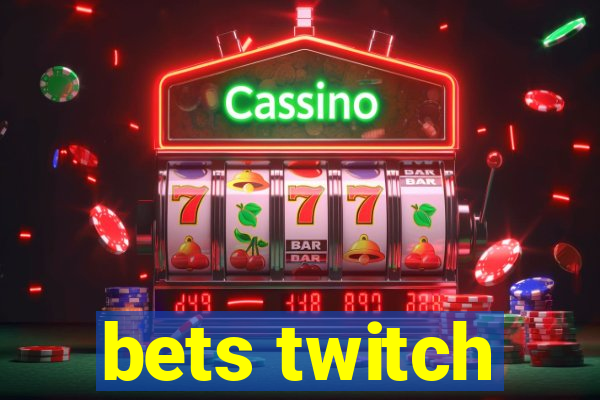 bets twitch